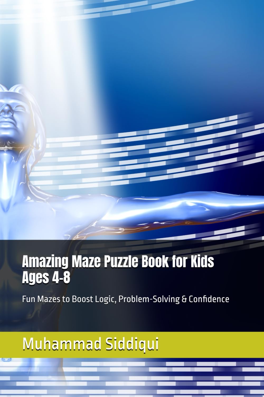 Amazing Maze Puzzle Book for Kids Ages 4-8: Fun Mazes to Boost Logic, Problem-Solving & Confidence