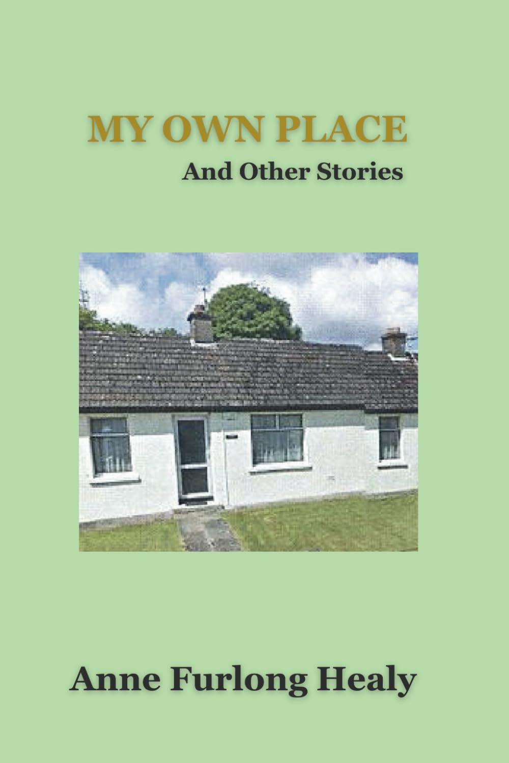 My Own Place: And Other Stories