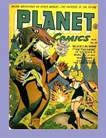 Planet Comics #27: Golden Age Science Fiction Comics 1500308900 Book Cover