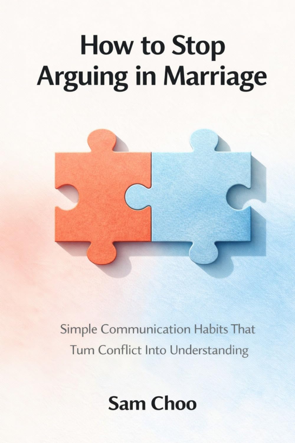 How to Stop Arguing in Marriage: Simple Communication Habits That Turn Conflict Into Understanding