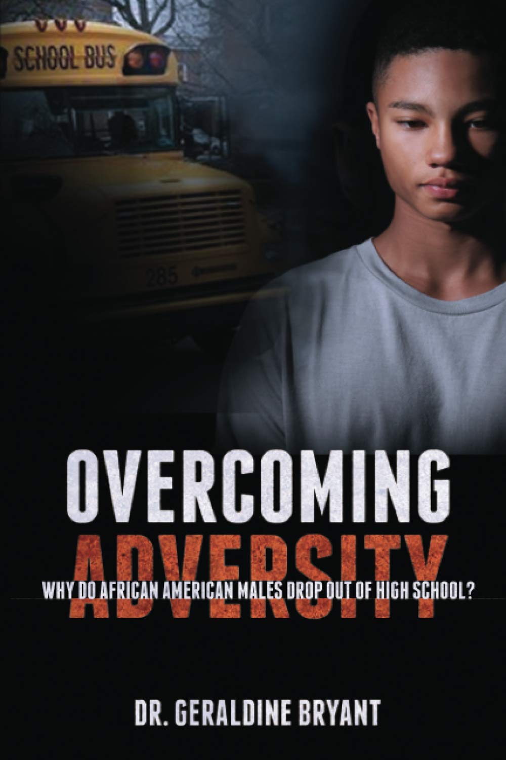 Overcoming Adversity: Why Do African American Males Drop Out of High School?