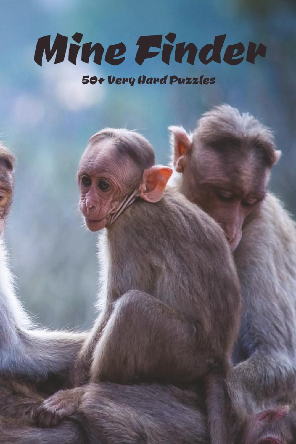 Monkey Mine Finder: Very Hard Difficulty Level | 6x9 inches | 120 pages | 50+ puzzles … Good for Vacations, Holidays and Free Times