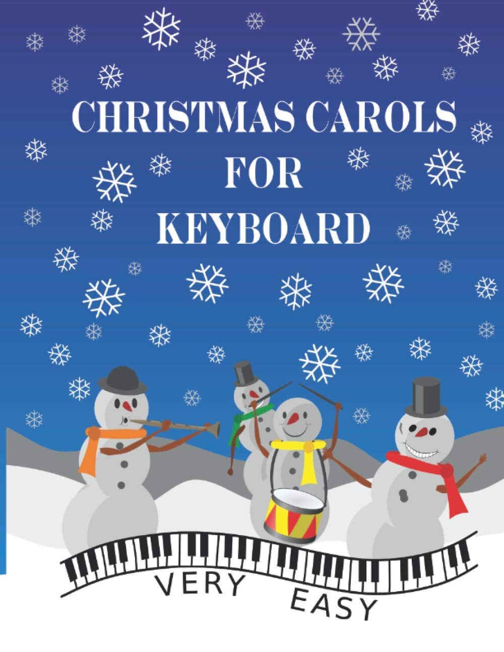 Christmas Carols for Keyboard: 21 traditional Christmas songs arranged for very easy Keyboard - ideal for beginners
