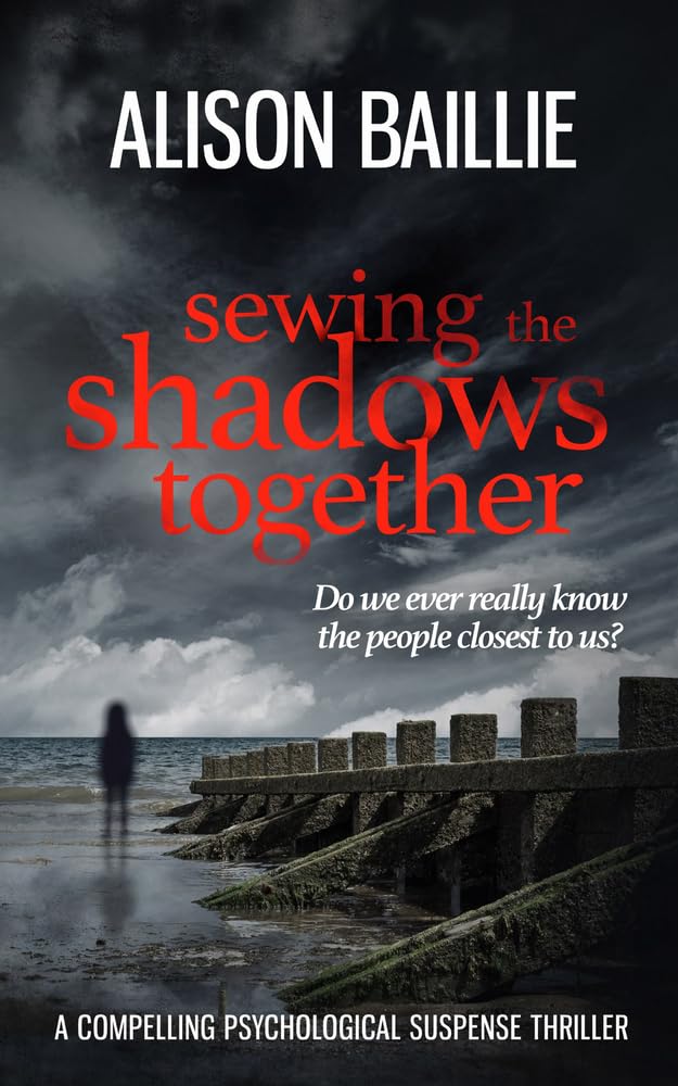Sewing The Shadows Together: a compelling psychological suspense thriller
