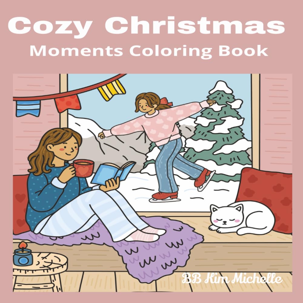 Cozy Christmas Moments Coloring Book: Relaxing Christmas Coloring Fun with Comfy and Cozy Holiday Scenes for All Ages (The Cozy Moments Series)