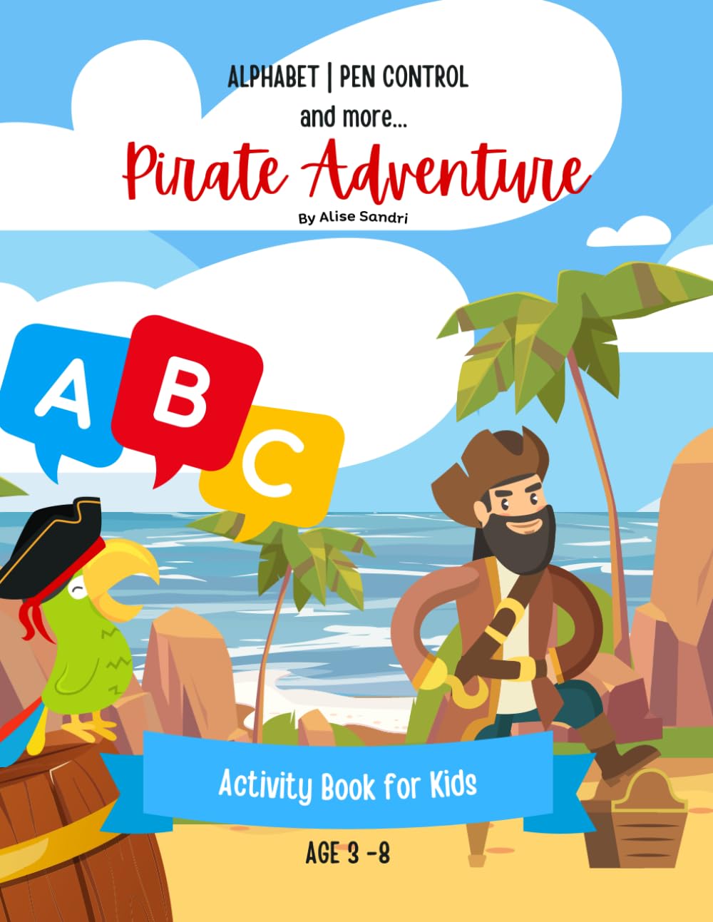 ABC Pirate Adventure: ALPHABET | PEN CONTROL (Pirate Adventure Workbooks for kids)