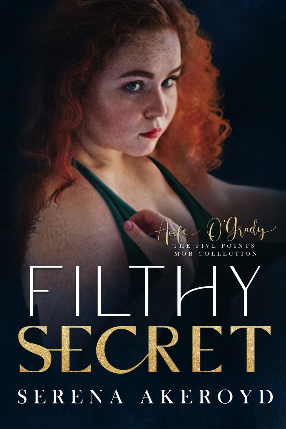 Filthy Secret: A DARK, MAFIA, REDEMPTION ROMANCE (The Five Points' Mob Collection)