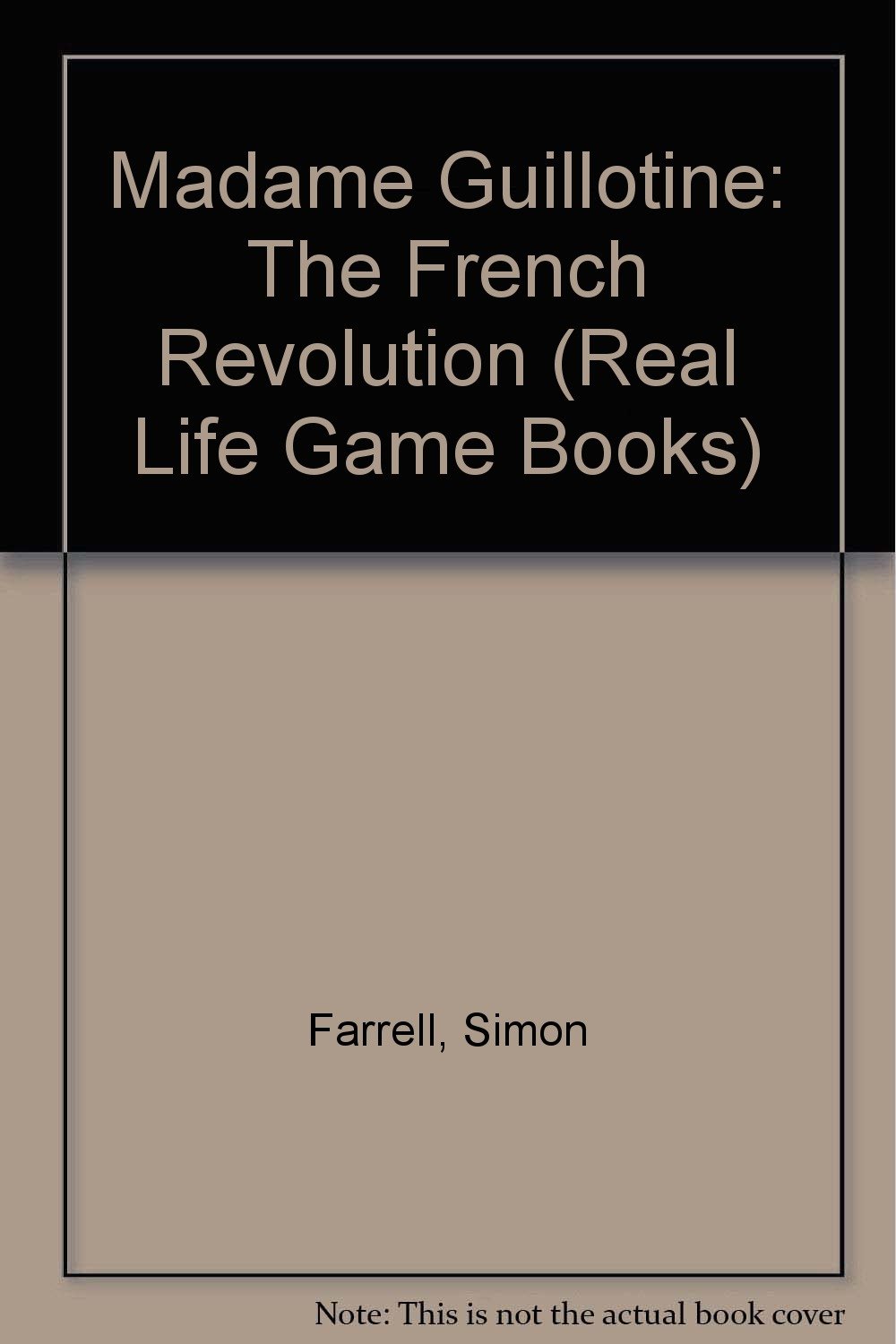 Buy Madame Guillotine: The French Revolution (Real Life Game Books) — BookShops.in