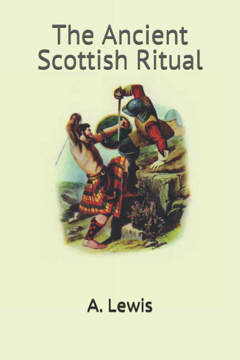 The Ancient Scottish Ritual: The Ultimate Masonic Ritual Exposé