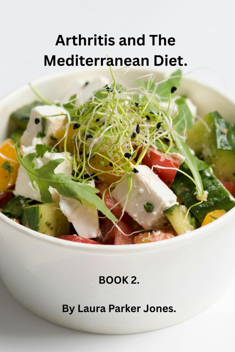 Arthritis and The Mediterranean Diet. (Eating well with Arthritis.)