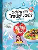 洋書 CookBook Book Cooking With Trader Joe's Cookbook: Lighten Up!: Greeley