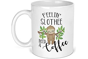 Feelin' Slothee: The Perfect Mug for Coffee-Fueled Sloth Enthusiasts