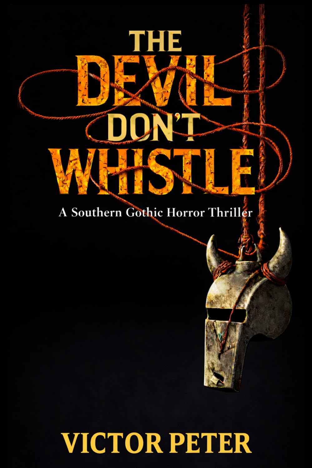The Devil Don't Whistle: A Southern Gothic Horror Novel (Southern Reckonings)
