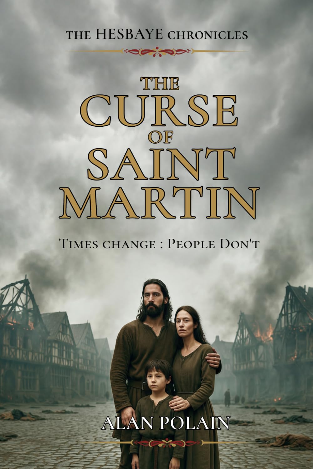 The Curse of Saint Martin: Times change: People don't (the HESBAY chronicles)