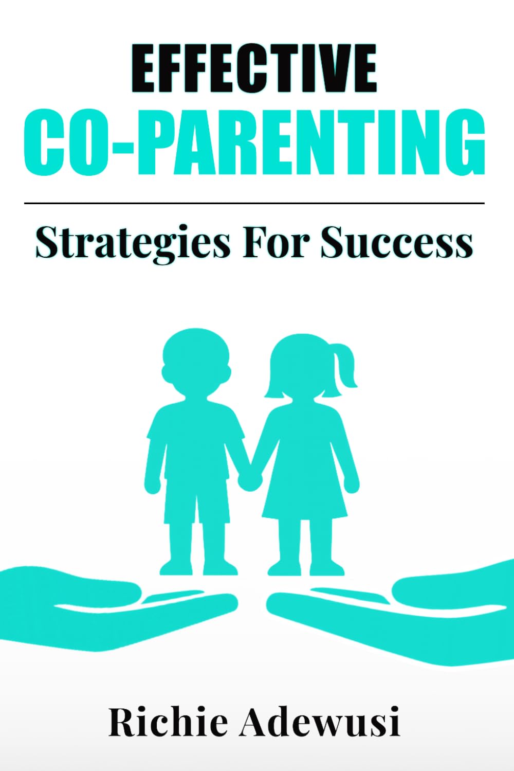 Effective Co-Parenting: Strategies For Success