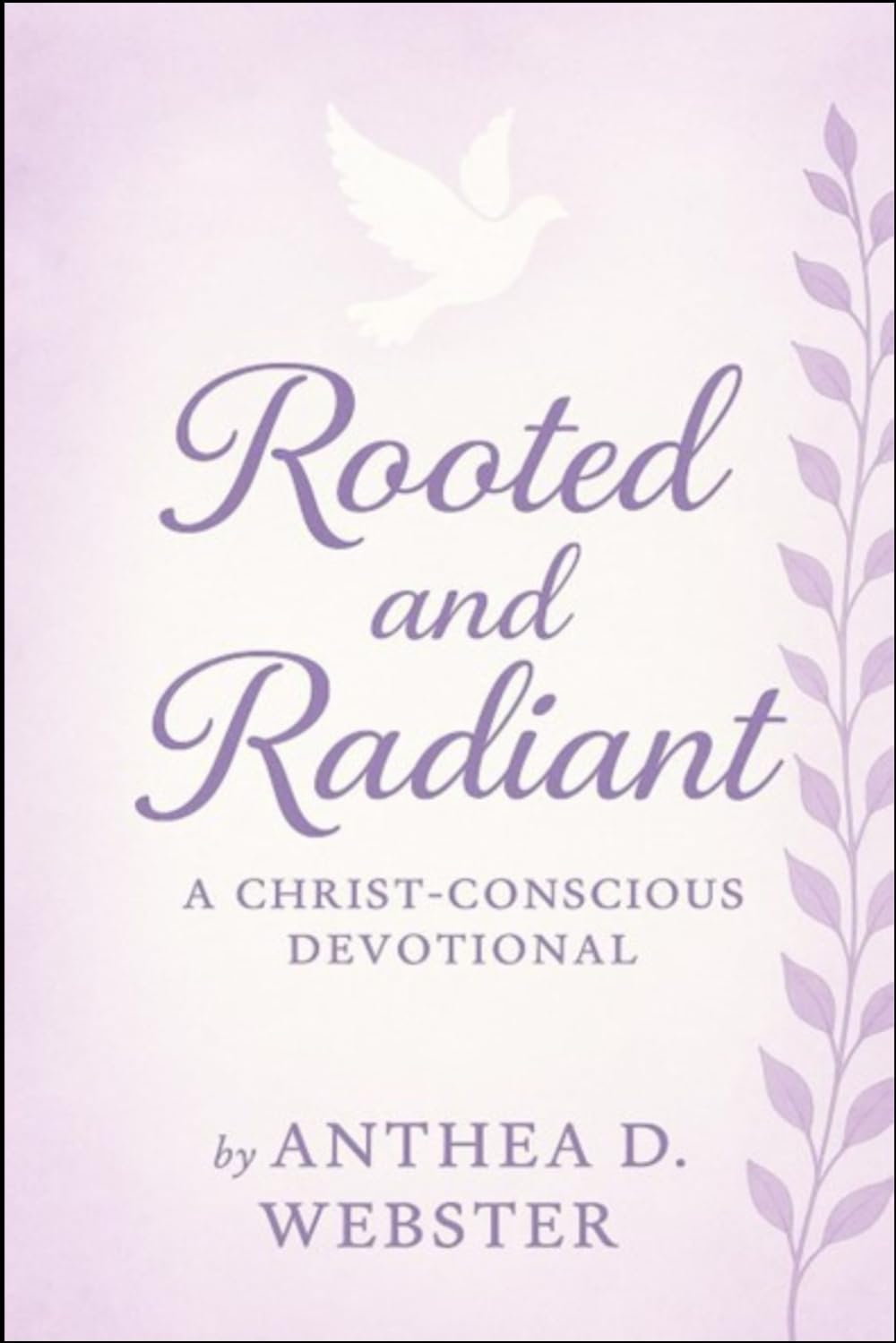 Rooted and Radiant: A Christ-Conscious Devotional