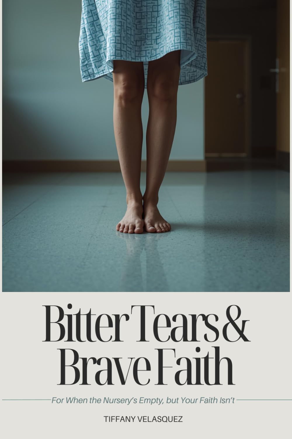 Bitter Tears & Brave Faith: For When the Nursery’s Empty, but Your Faith Isn’t