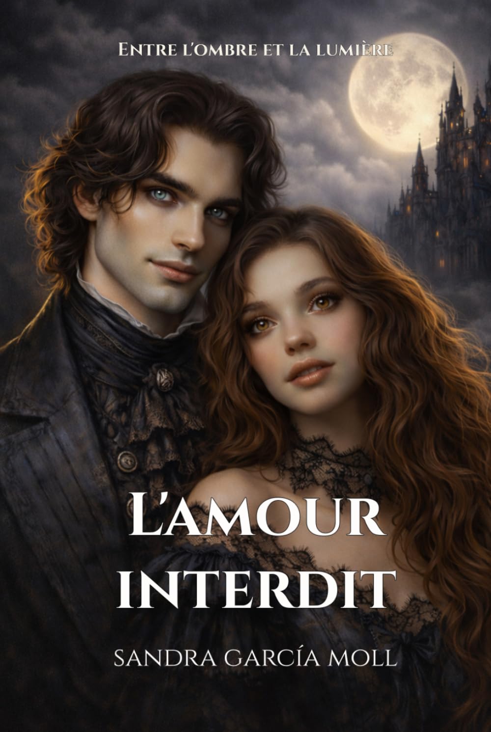 L'amour interdit: Romance gothique et paranormale - passions interdites (Entre l'ombre et la lumière)