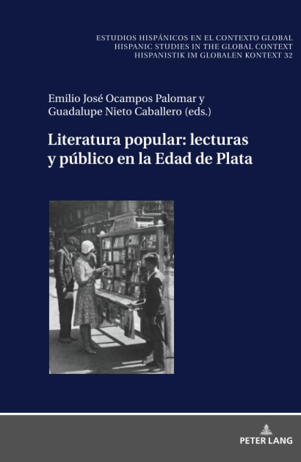 Literatura popular: lecturas y público en la Edad de Plata: 32 (Estudios Hispánicos en el Contexto Global. Hispanic Studies)