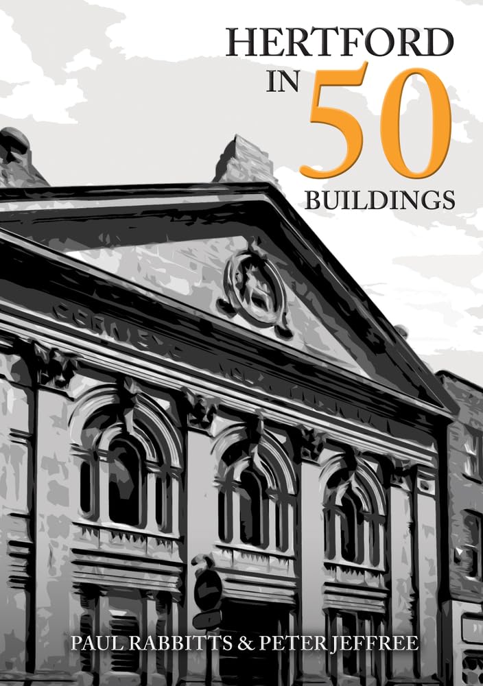 Hertford in 50 Buildings by Paul Rabbitts (Paperback Book)
