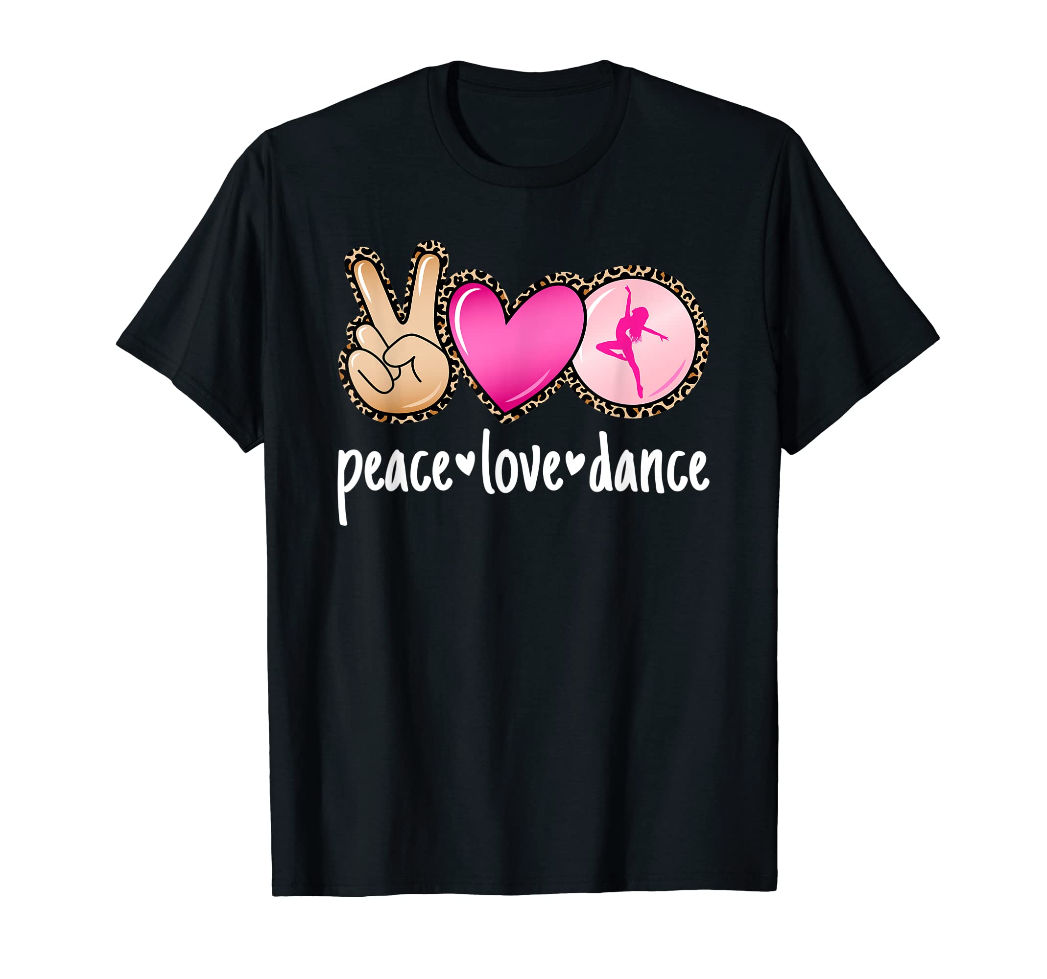 Peace Love Dance Leopard Print Mom Women Girls Cute Dancing T-ShirtOEKO-TEX STANDARD 100