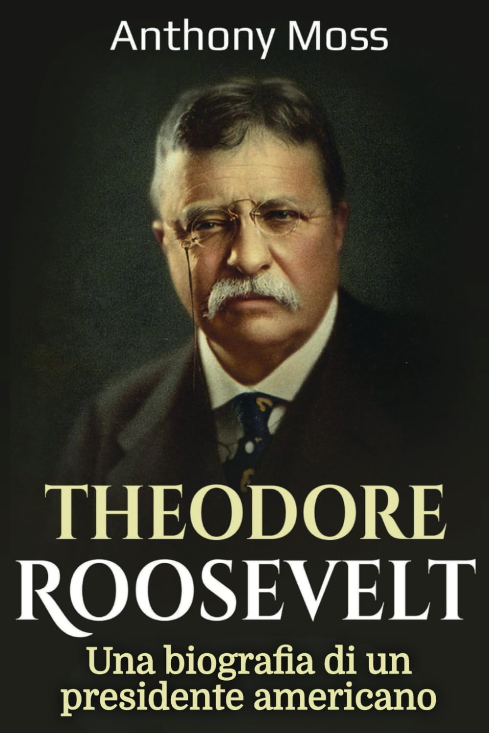 Theodore Roosevelt: Una biografia di un presidente americano