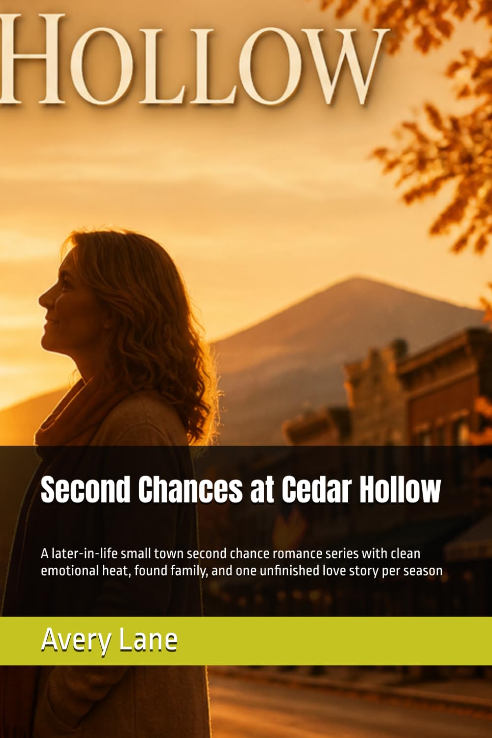 Second Chances at Cedar Hollow: A later-in-life small town second chance romance series with clean emotional heat, found family, and one unfinished love story per season (Where Darkness Blooms)