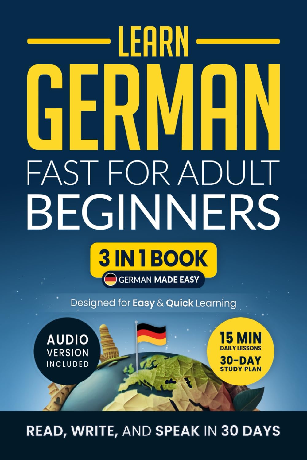 3-in-1 German Workbook: Speak German in 30 Days with Quick Lessons