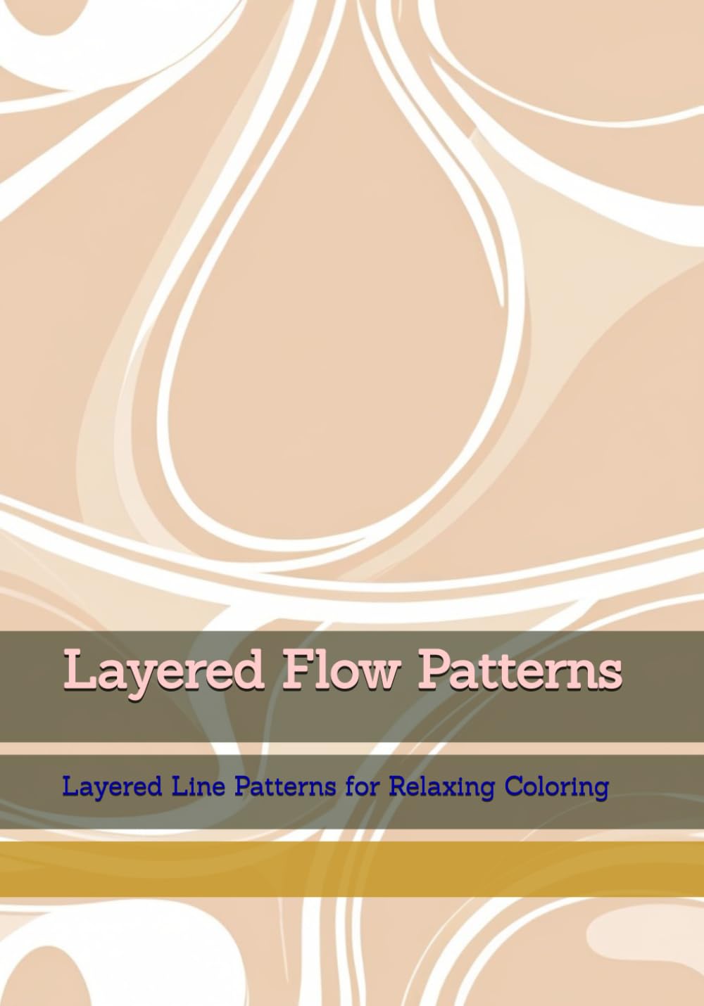 Layered Flow Patterns: Layered Line Patterns for Relaxing Coloring (Calm Line Patterns)