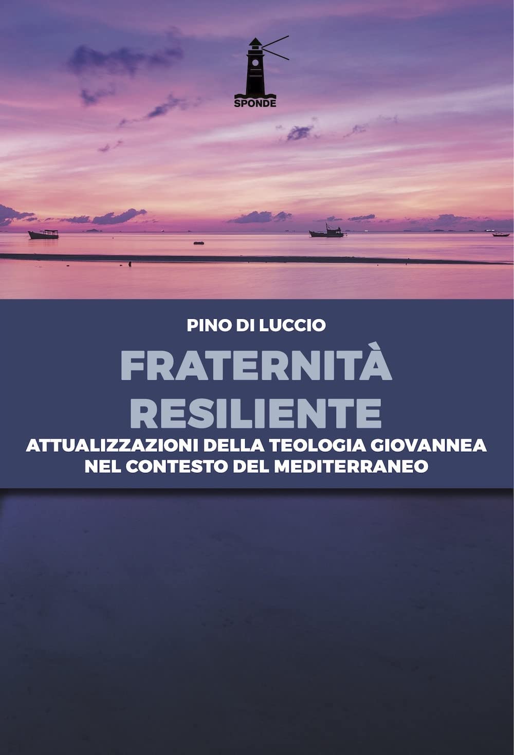 Fraternità Resiliente. Attualizzazioni Della Teologia Giovannea Nel Contesto Del Mediterraneo - 4