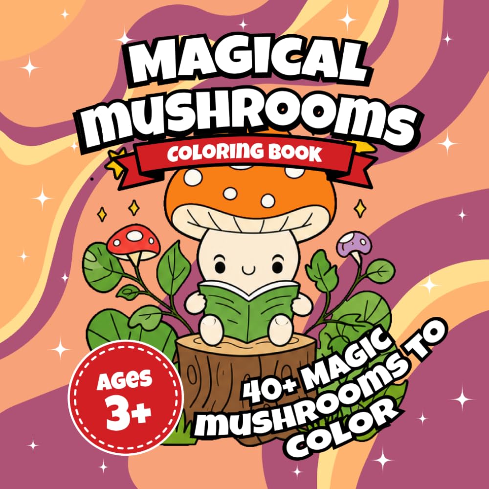 Magical Mushroom Kingdom Coloring Book for Kids: Cute Fantasy Coloring Pages Featuring Enchanted Mushrooms, Fairy Gardens, Woodland Scenes, and Whimsical Nature Designs for Children Ages 4–8