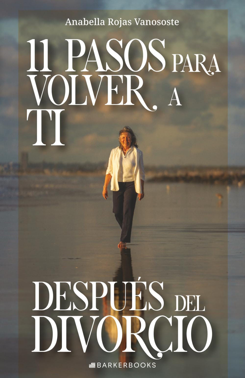 11 Pasos para volver a ti después del divorcio: Una guía emocional para reencontrarte y sanar