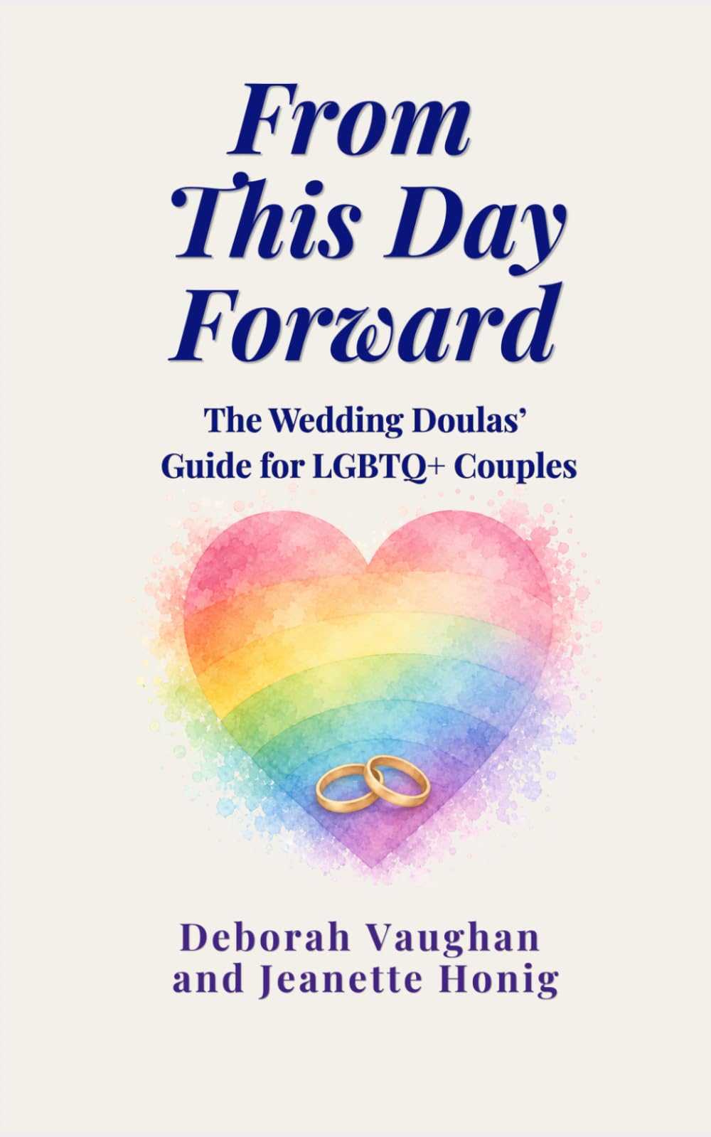 From This Day Forward: The Wedding Doulas' Guide for LGBTQ+ Couples