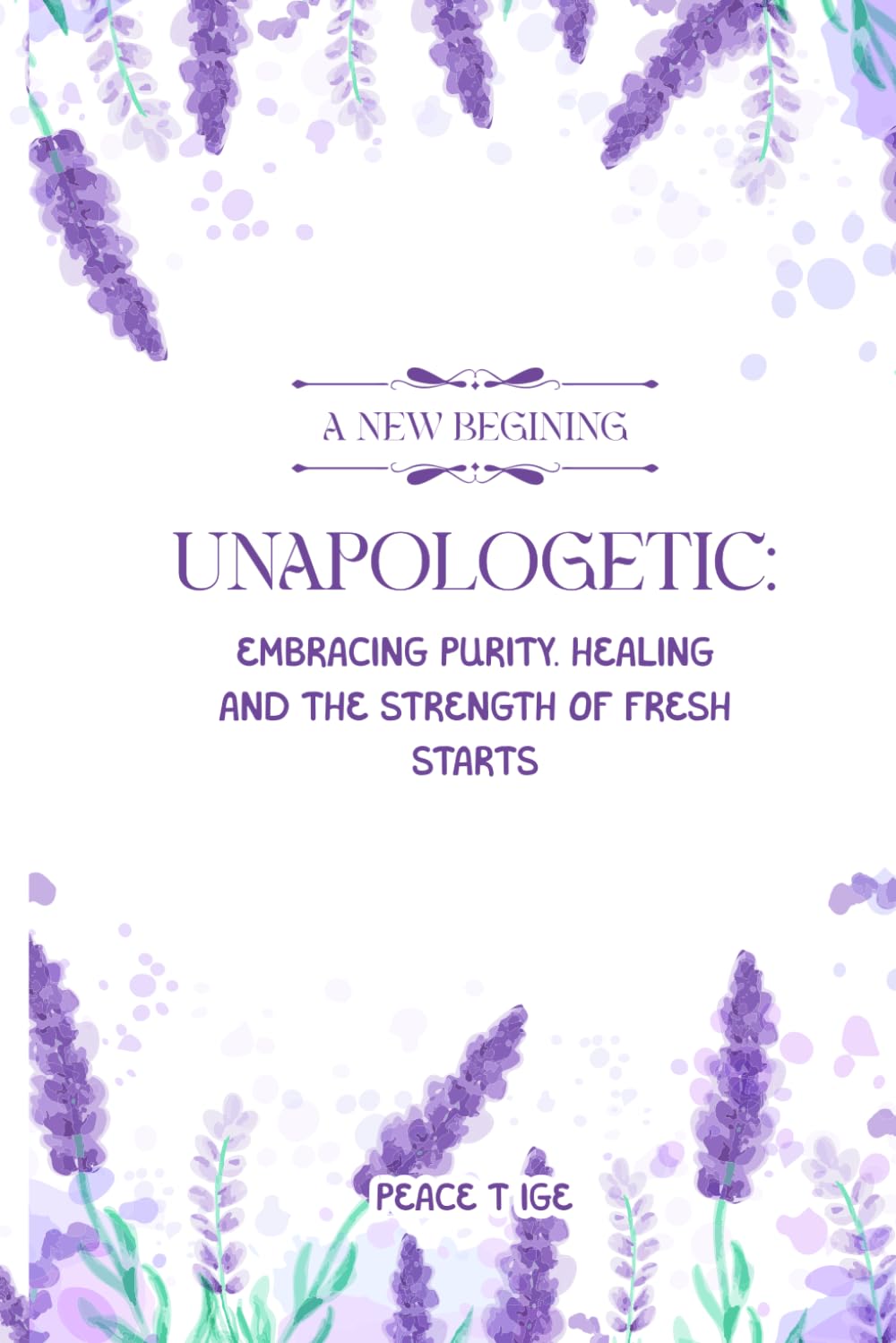 Unapologetic: Embracing Purity, Healing, and the Strength of Fresh Starts