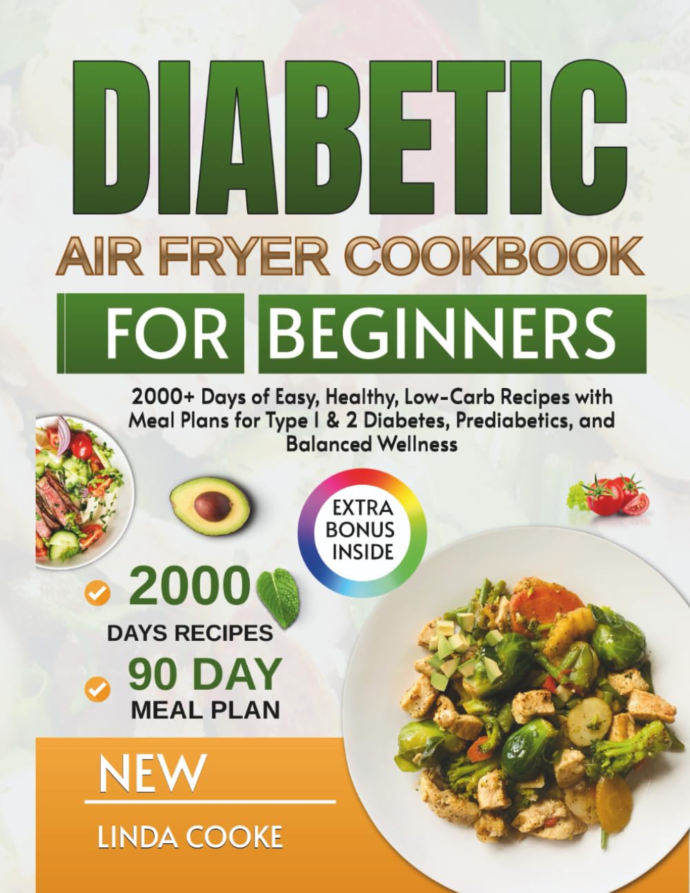 Diabetic Air Fryer Cookbook For Beginners: 2000+ Days of Easy, Healthy, Low-Carb Recipes with Meal Plans for Type 1 & 2 Diabetes, Prediabetics, and Balanced Wellness (Easy Diabetes cookbooks)