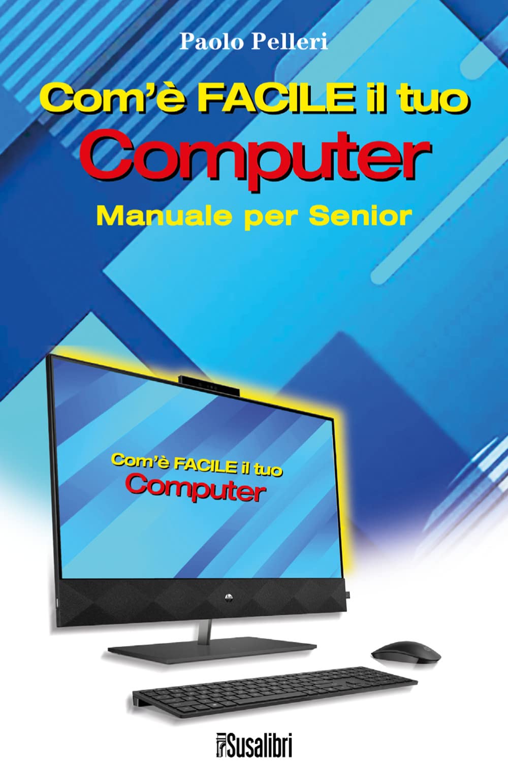 Com’è Facile Il Tuo Computer. Manuale Per Senior - 4
