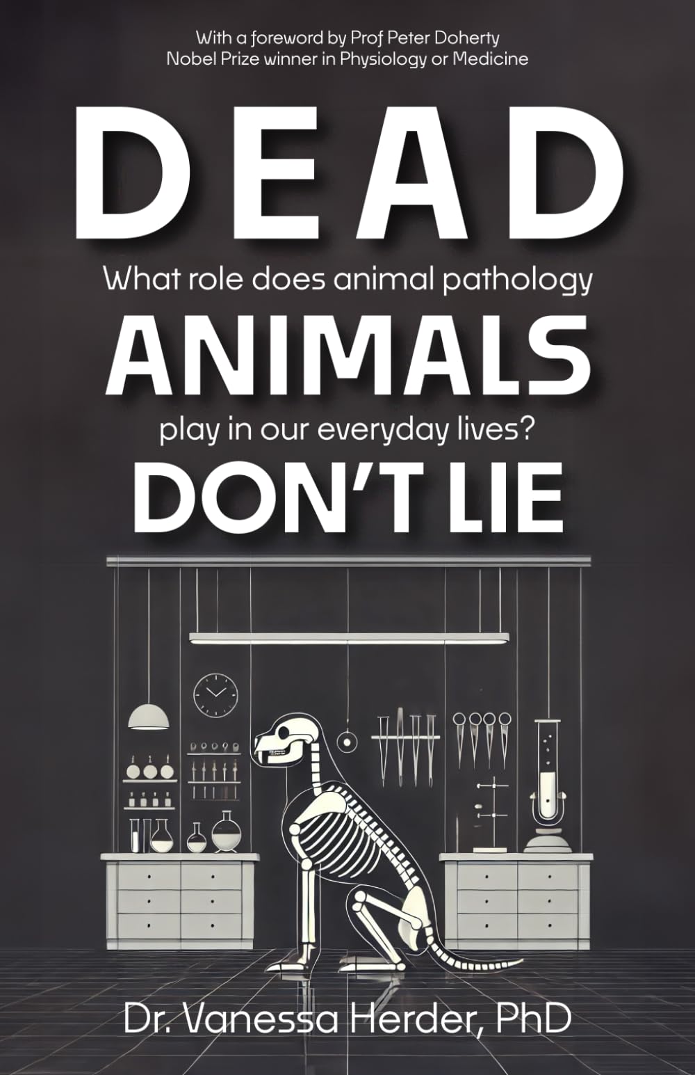 Dead Animals Don't Lie: What role does animal pathology play in our everyday lives?