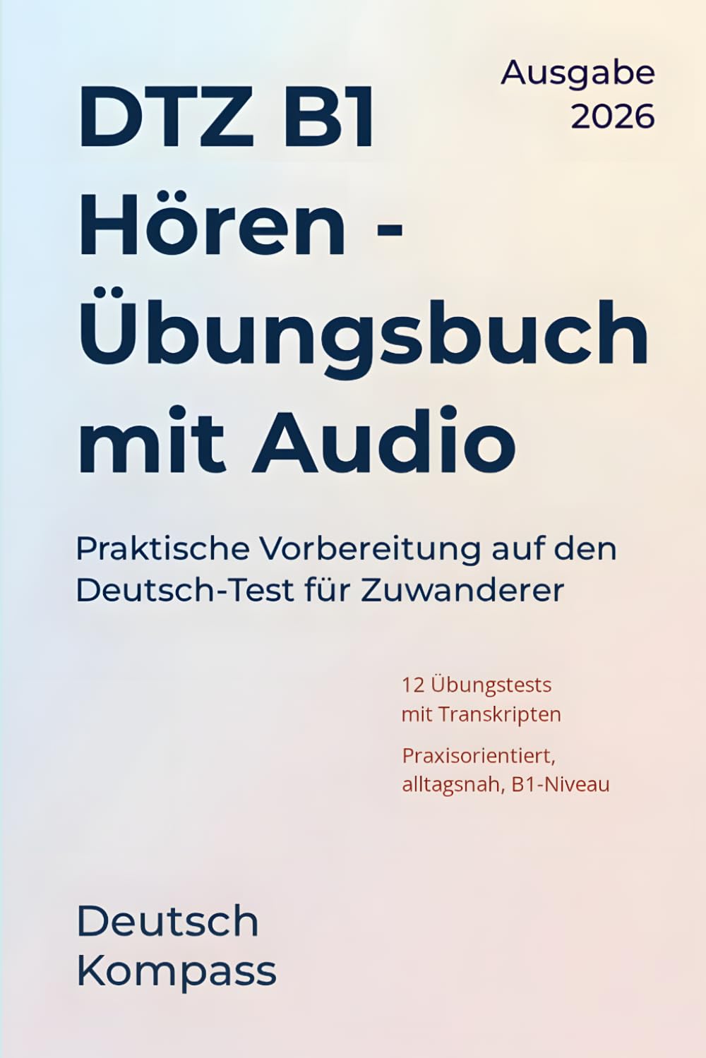 DTZ B1 Hören Übungsbuch mit Audio: Praktische Vorbereitung auf den Deutsch-Test für Zuwanderer (Deutsch Übungsbuch)