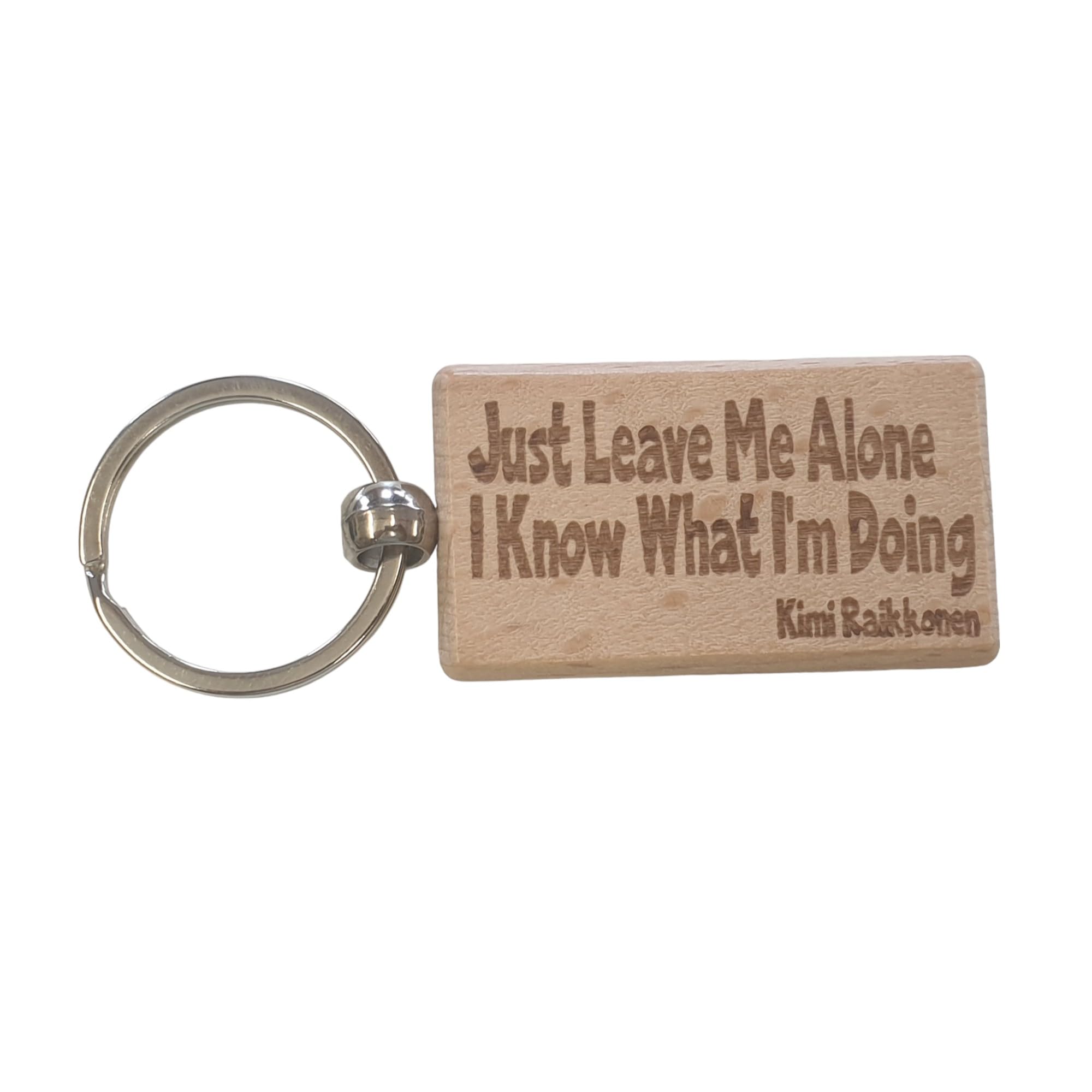 Decalarama Brown Kimi Raikkonen Keyring Gift Just Leave Me Alone I Know What I'm Doing Engraved Wooden Key Fob Fun Novelty Nice F1 Present