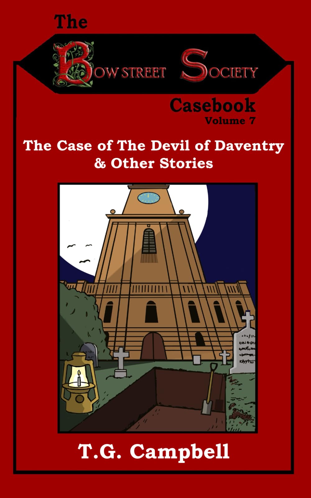 The Case of The Devil of Daventry & Other Stories: Bow Street Society Casebook Volume 7