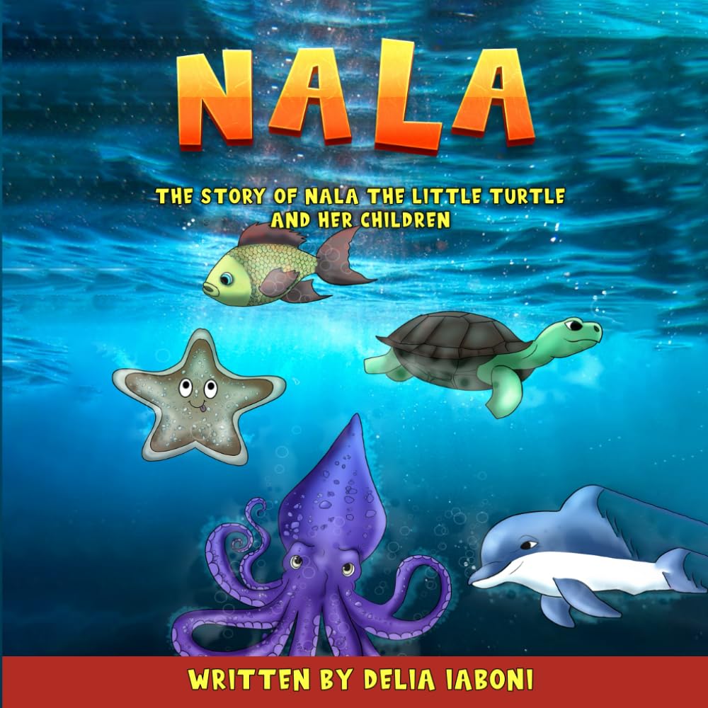 NALA: THE STORY OF NALA THE LITTLE TURTLE AND HER CHILDREN (Angels with paws and claws)