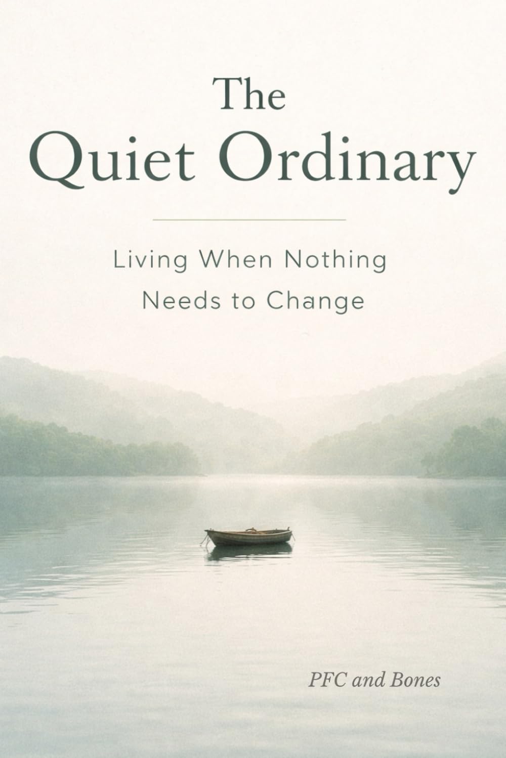 The Quiet Ordinary: Living When Nothing Needs to Change (The Quiet Trilogy)
