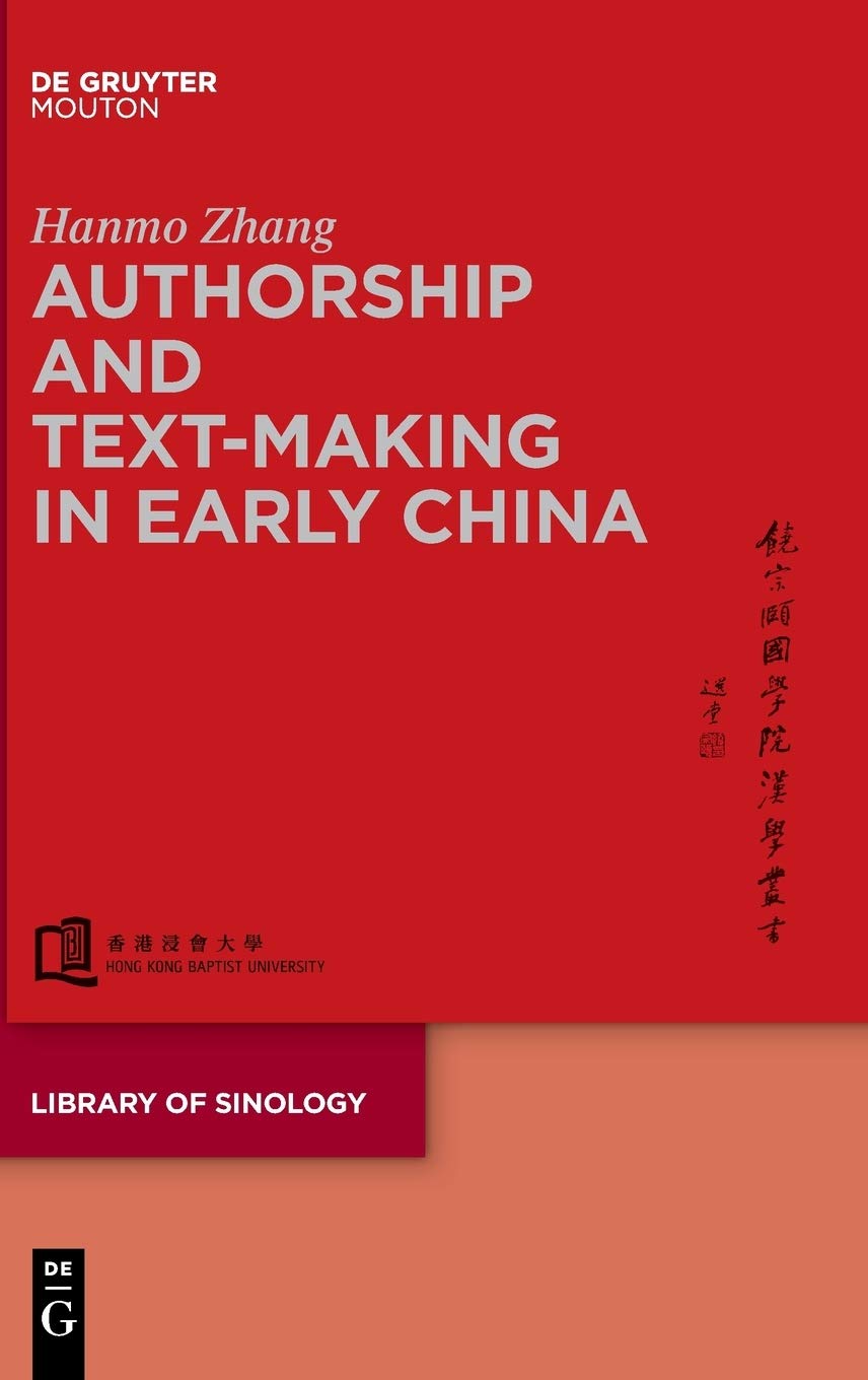 Authorship and Text-making in Early China: 2 (Library of Sinology) (Library of Sinology [LOS], 2)