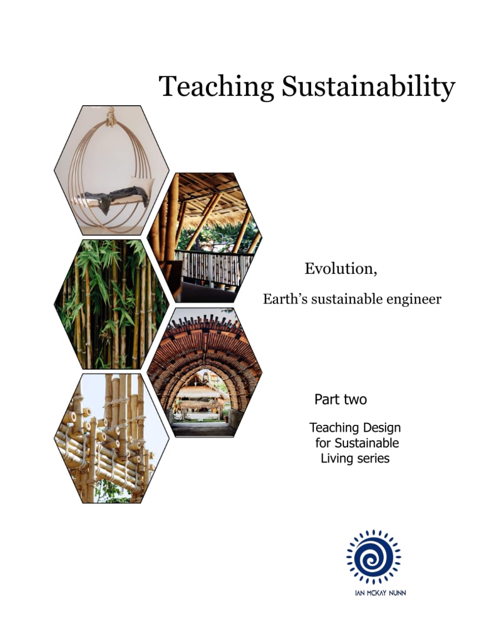 Teaching Sustainability: Evolution, Earth's sustainable engineer (Teaching Design for Sustainable Living)
