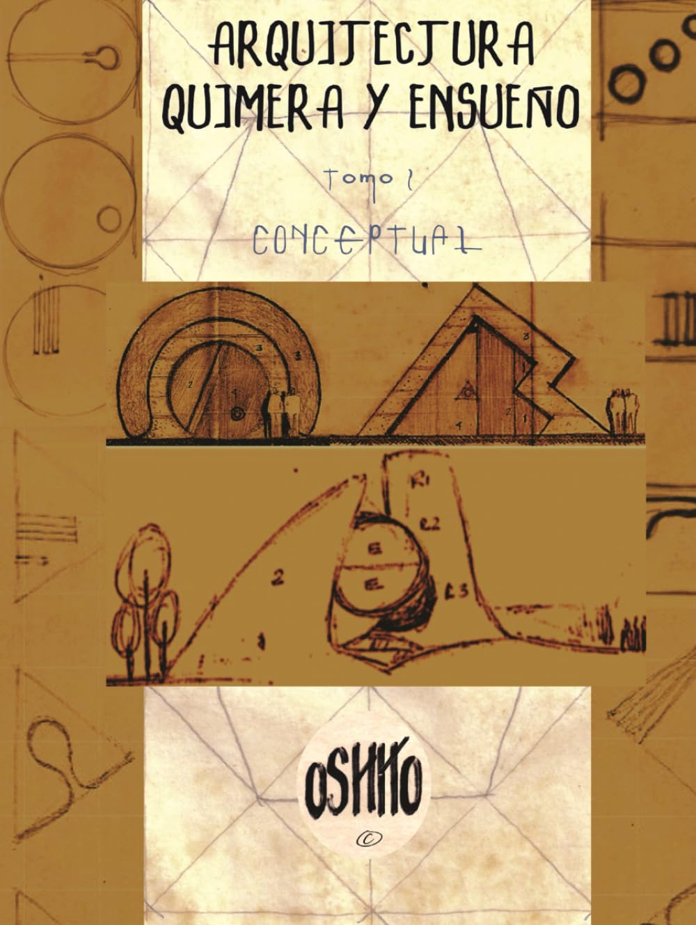 Arquitectura Quimera y Ensueño: Tomo I Conceptual