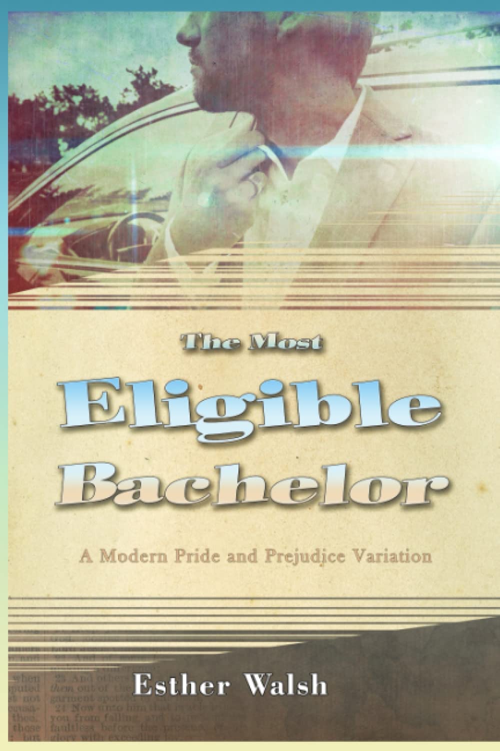 The Most Eligible Bachelor: A Modern Pride & Prejudice Variation