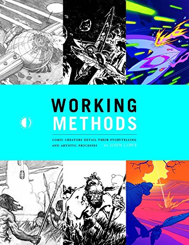 Working Methods: Comic Creators Detail Their Storytelling And Artistic Processes