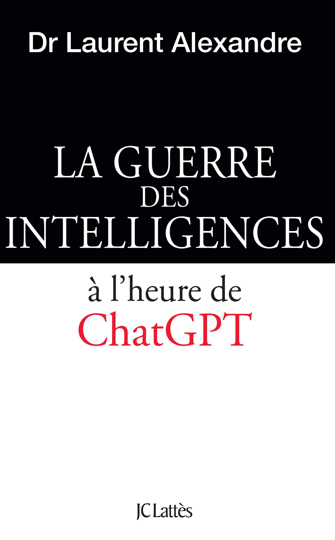 La guerre des intelligences à l'heure de ChatGPT: Le cerveau humain face à ChatGPT