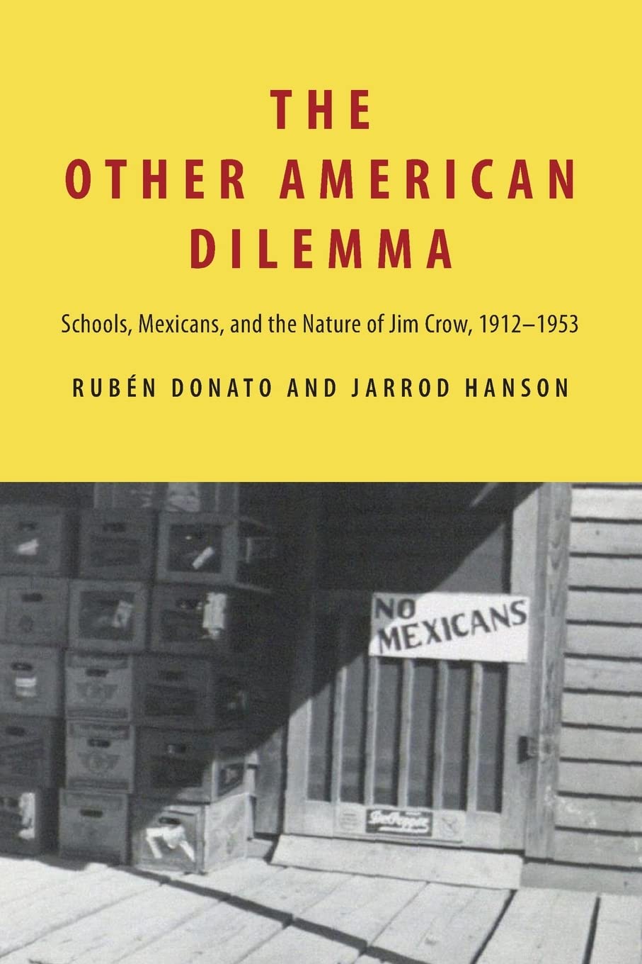 The Other American Dilemma: Schools, Mexicans, and the Nature of Jim Crow, 1912–1953 (Suny)      Paperback – January 2, 2022