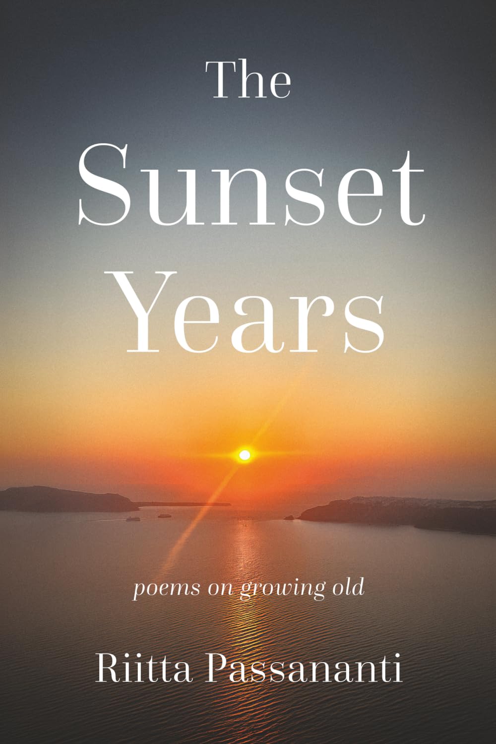 The Sunset Years: poems on growing old